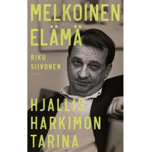 Melkoinen elämä. Hjallis Harkimon tarina