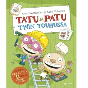 Tatu ja Patu työn touhussa Havukainen, Aino; Toivonen, Sami